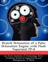 Branch Detonation Of A Pulse Detonation Engine With Flash Vaporized Jp-8