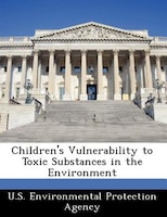 Children's Vulnerability To Toxic Substances In The Environment