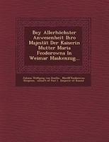 Bey Allerhöchster Anwesenheit Ihro Majestät Der Kaiserin Mutter Maria Feodorowna In Weimar Maskenzug...