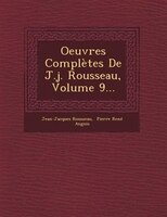 Oeuvres Complètes De J.j. Rousseau, Volume 9...