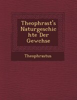 Theophrast's Naturgeschichte Der Gew?chse