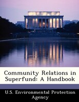 Community Relations In Superfund: A Handbook