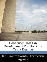 Condenser And Fan Development For Rankine Cycle Engines