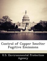 Control Of Copper Smelter Fugitive Emissions
