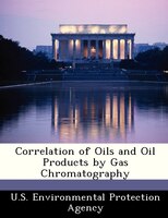 Correlation Of Oils And Oil Products By Gas Chromatography