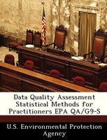 Data Quality Assessment Statistical Methods For Practitioners Epa Qa/g9-s
