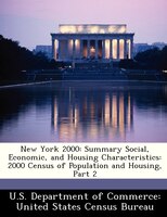New York 2000: Summary Social, Economic, And Housing Characteristics: 2000 Census Of Population And Housing, Part 2