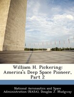 William H. Pickering: America's Deep Space Pioneer, Part 2