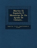 Martin El Espósito Ó Memorias De Un Ayuda De Cámara...