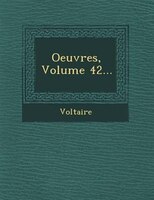 Oeuvres, Volume 42...