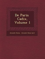 De Paris ? Cadix, Volume 1