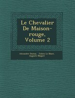 Le Chevalier De Maison-rouge, Volume 2