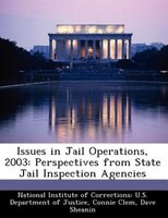 Issues In Jail Operations, 2003: Perspectives From State Jail Inspection Agencies