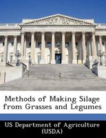 Methods Of Making Silage From Grasses And Legumes