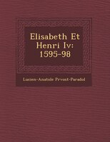 Elisabeth Et Henri Iv: 1595-98