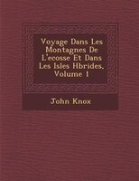 Voyage Dans Les Montagnes De L'ecosse Et Dans Les Isles H?brides, Volume 1