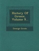 History Of Greece, Volume 9...