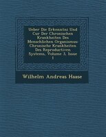 Ueber Die Erkenntni? Und Cur Der Chronischen Krankheiten Des Menschlichen Organismus: Chronische Krankheiten Des Reproductiven Sys