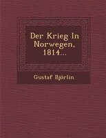 Der Krieg In Norwegen, 1814...