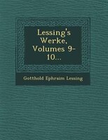 Lessing's Werke, Volumes 9-10...