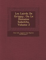 Les Lairds De Grippy, Ou Le Domaine Substitu?, Volume 2