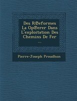 Des R?eformes La Op?erer Dans L'exploitation Des Chemins De Fer ...