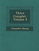 Th??tre Complet, Volume 4