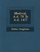 Medi?val, A.d. 79 To A.d. 1477