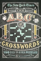 The New York Times ABCs of Crosswords: 200 Easy to Hard Puzzles