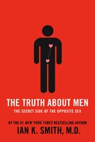 The Truth About Men: The Secret Side Of The Opposite Sex
