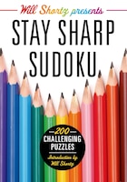 Will Shortz Presents Stay Sharp Sudoku: 200 Challenging Puzzles