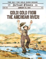Gold! Gold from the American River!: January 24, 1848: The Day the Gold Rush Began