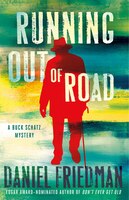 Running Out of Road: A Buck Schatz Mystery (Buck Schatz Series)