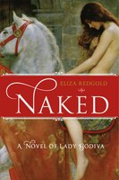 Naked: A Novel of Lady Godiva