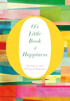 O's Little Book of Happiness (O's Little Books/Guides)