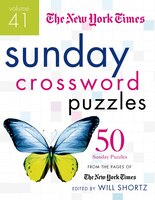 The New York Times Sunday Crossword Puzzles Volume 41: 50 Sunday Puzzles from the Pages of The New York Times