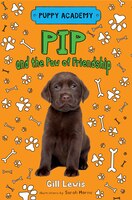 Pip and the Paw of Friendship (Puppy Academy)