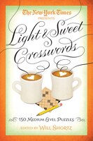 The New York Times Light & Sweet Crosswords: 150 Medium-level Puzzles