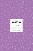 Trust: Living Spontaneously And Embracing Life