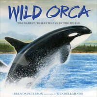 Wild Orca: The Oldest, Wisest Whale In The World