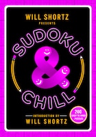 Will Shortz Presents Sudoku & Chill: 200 Easy To Hard Puzzles