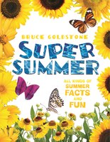 Super Summer: All Kinds Of Summer Facts And Fun