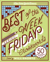 The New York Times Best Of The Week Series: Friday Crosswords: 50 Challenging Puzzles