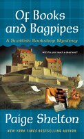Of Books And Bagpipes: A Scottish Bookshop Mystery