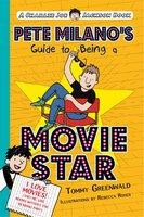 Pete Milano's Guide to Being a Movie Star: A Charlie Joe Jackson Book (Charlie Joe Jackson Series)