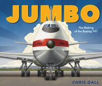 Jumbo: The Making Of The Boeing 747