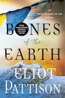 Bones of the Earth: An Inspector Shan Tao Yun Mystery