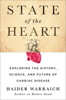 State Of The Heart: Exploring The History, Science, And Future Of Cardiac Disease