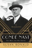 Cond Nast: The Man and His Empire -- A Biography