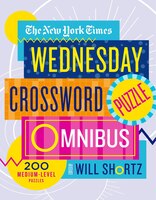 The New York Times Wednesday Crossword Puzzle Omnibus: 200 Medium-level Puzzles